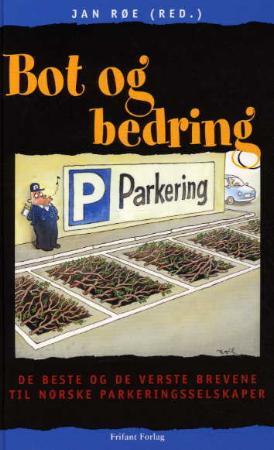 "Bot og bedring - de beste og de verste brevene til norske parkeringsselskaper" av Jan Røe