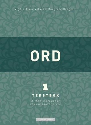 Ord 1 - tekstbok : alfabetisering for voksne innvandrere