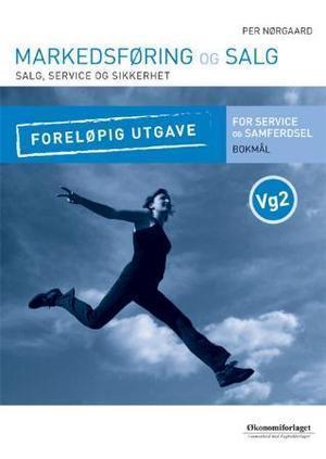 "Markedsføring og salg - for programområdet salg, service og sikkerhet i utdanningsprogrammet service og samferdsel" av Per Nørgaard