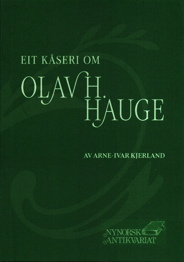 "Eit kåseri om Olav H. Hauge - til Knut Hamre på 70-årsdagen den 3. mars 2022" av Arne-Ivar Kjerland