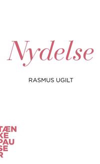 "Nydelse" av Rasmus Ugilt