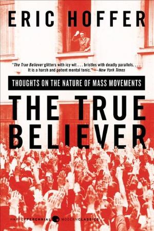 "The True Believer Thoughts on the Nature of Mass Movements (Perennial Classics)" av Eric Hoffer