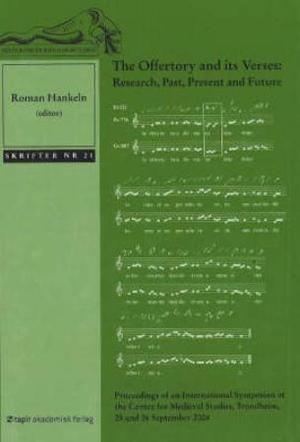 "The offertory and its verses - research, past, present and future" av Roman Hankeln
