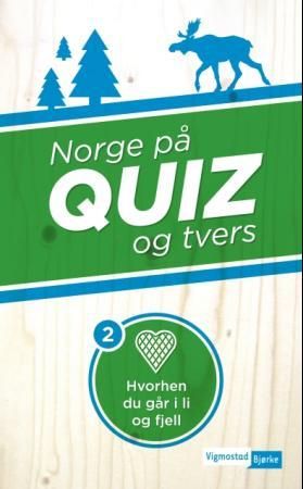 "Norge på quiz og tvers 2 - hvorhen du går i li og fjell" av Wenche Helene Fossen