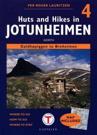 Huts and hikes in Jotunheimen 4 - north : Galdhøpiggen to Breheimen : where to go, how to go, where to stay