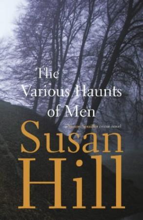 "The various haunts of men - a Simon Serrailler crime novel" av Susan Hill