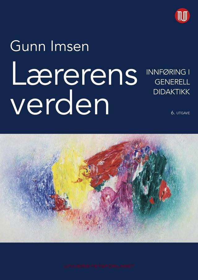 "Lærerens verden - innføring i generell didaktikk" av Gunn Imsen