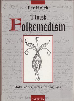 Norsk folkemedisin - kloke koner, urtekurer og magi