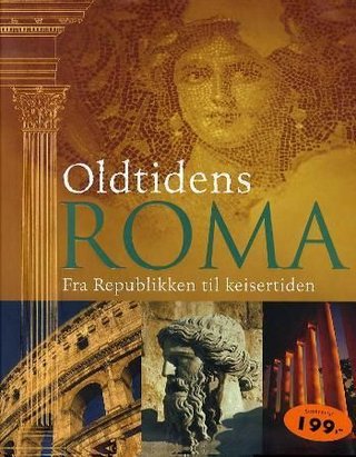 Oldtidens Roma - fra republikk til keiserdømme