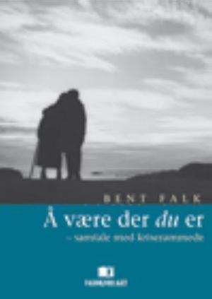 "Å være der du er - samtale med kriserammede" av Bent Falk