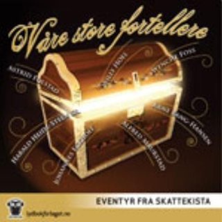 Våre store fortellere - eventyr fra skattekista
