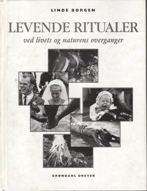 Levende ritualer - ved livets og naturens overganger