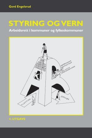 "Styring og vern arbeidsrett i kommuner og fylkeskommuner" av Gerd Engelsrud