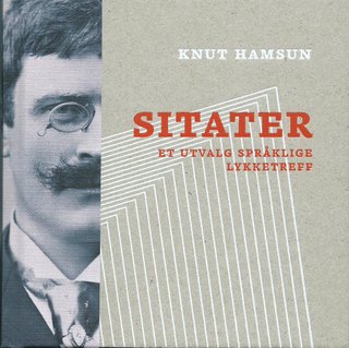 "Sitater - Et utvalg språklige lykketreff" av Knut Hamsun