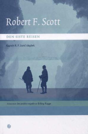 "Den siste reisen - Scotts dagbøker" av Robert Falcon Scott