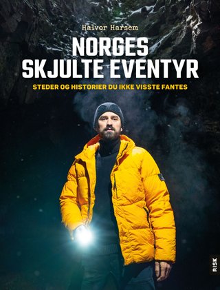 Norges skjulte eventyr - steder og historier du ikke visste fantes