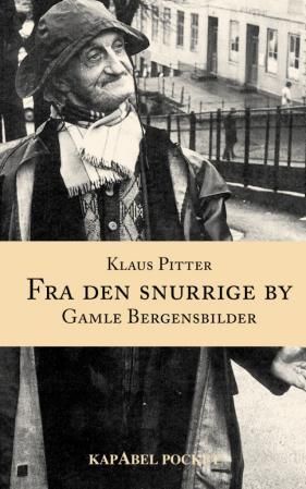 "Fra den snurrige by gamle bergensbilder" av Klaus Pitter
