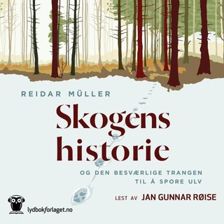 Skogens historie - og den besværlige trangen til å spore ulv