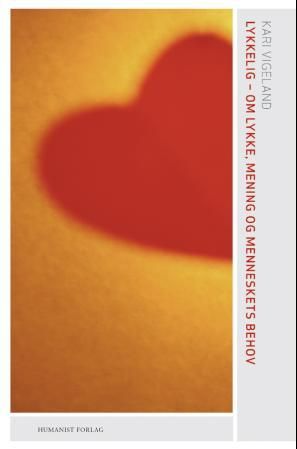 "Lykkelig om lykke og menneskets behov" av Kari Vigeland