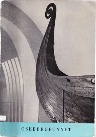 "Osebergfunnet og de andre vikingskipsfunn" av Thorleif Sjøvold