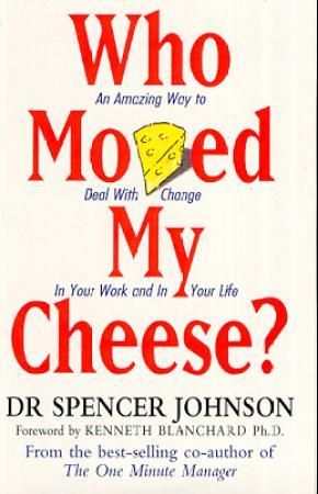 "Who moved my cheese? - an amazing way to deal with change in your work and in your life" av Spencer Johnson