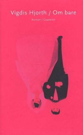 Om bare - roman