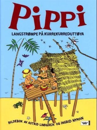 Pippi Langstrømpe på Kurrekurreduttøya