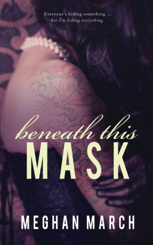 "Beneath This Mask (Volume 1)" av Meghan March