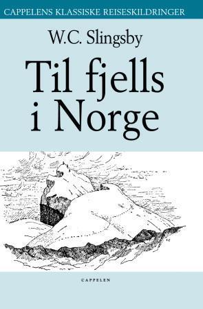"Til fjells i Norge" av William Cecil Slingsby