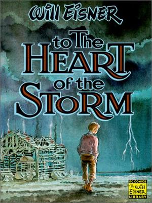 "To the Heart of the Storm (Eisner, Will. Will Eisner Library.)" av Will Eisner
