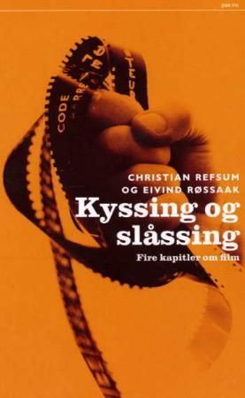 Kyssing og slåssing - fire kapitler om film