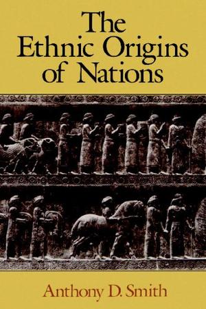 "The Ethnic Origins of Nations" av Anthony D. Smith