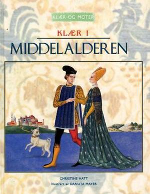 "Klær i middelalderen" av Christine Hatt