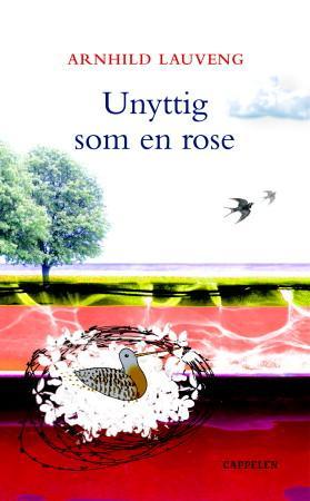 "Unyttig som en rose" av Arnhild Lauveng