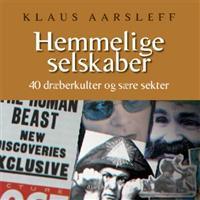 "Hemmelige selskaber 40 dræberkulter og sære sekter" av Klaus Aarsleff