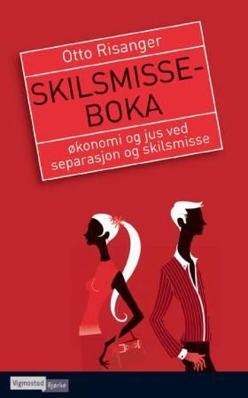 Skilsmisseboka - økonomi og jus ved separasjon og skilsmisse