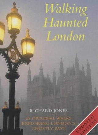 "Walking Haunted London 25 Original Walks Exploring London's Ghostly Past" av Richard Jones