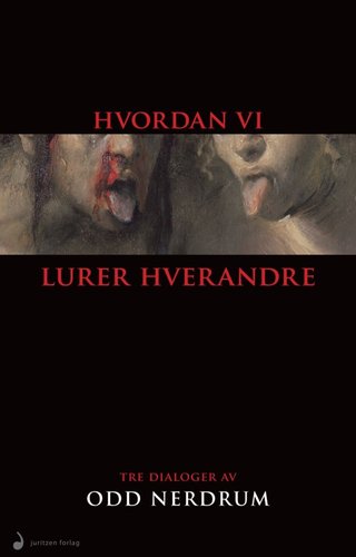 Hvordan vi lurer hverandre - tre dialoger