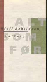 Alt som før - Kjell Askildsen i utvalg