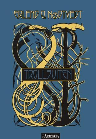 "Trollsuiten" av Erlend O. Nødtvedt