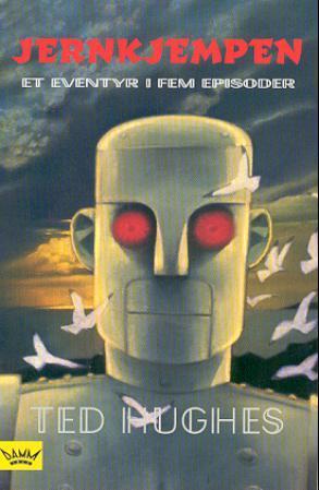 "Jernkjempen - et eventyr i fem episoder" av Ted Hughes
