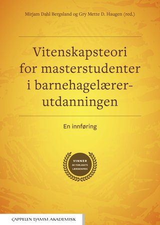 Vitenskapsteori for masterstudenter i barnehagelærerutdanningen - en innføring