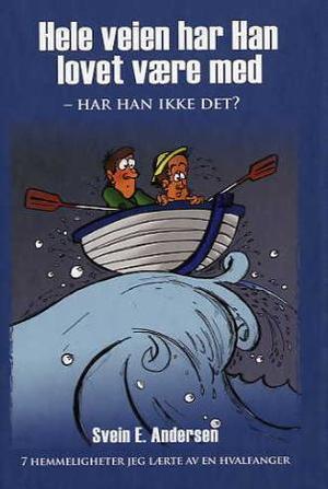 Hele veien har Han lovet være med - har Han ikke det? - 7 hemmeligheter jeg lærte av en hvalfanger