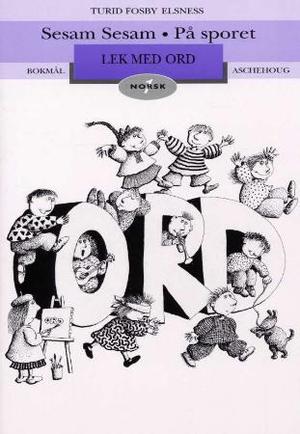 "Sesam Sesam 1 - på sporet : lek med ord" av Turid Fosby Elsness