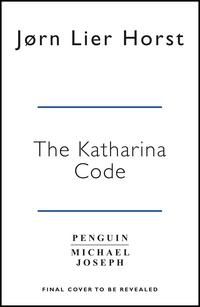 "The Katharina code" av Jørn Lier Horst