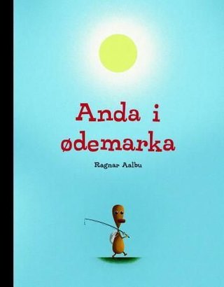 "Anda i ødemarka - basert på en sann historie" av Ragnar Aalbu