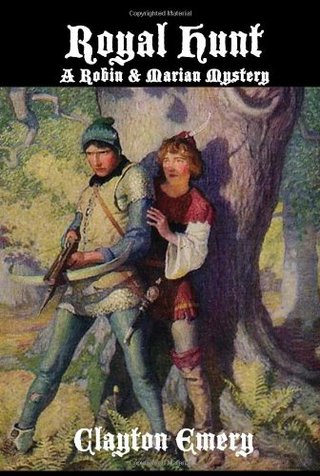 "Royal Hunt A Robin & Marian Mystery" av Clayton Emery
