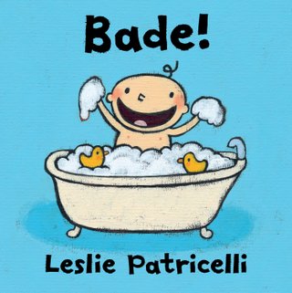 "Bade!" av Leslie Patricelli