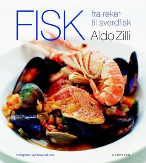 "Fisk - fra reker til sverdfisk" av Aldo Zilli