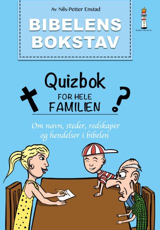 Bibelens bokstav - quizbok for hele familien : navn, steder, redskaper og hendelser i Bibelen